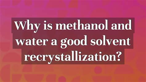 The main aspect that makes a solvent a good recrystallization . . Why is water a good solvent for recrystallization
